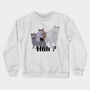 Huh Cat Meme Crewneck Sweatshirt